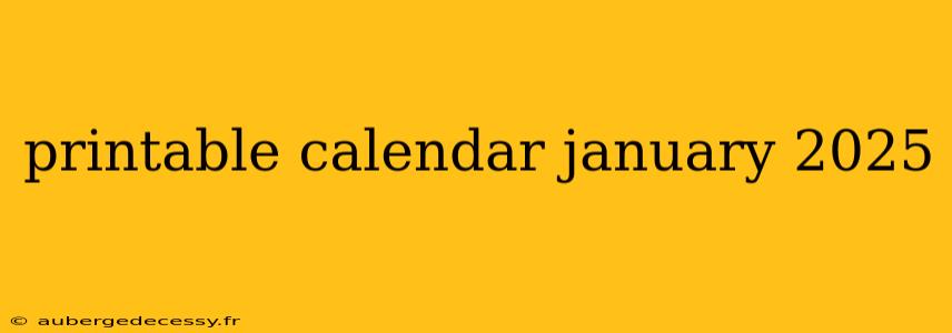 printable calendar january 2025