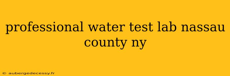 professional water test lab nassau county ny