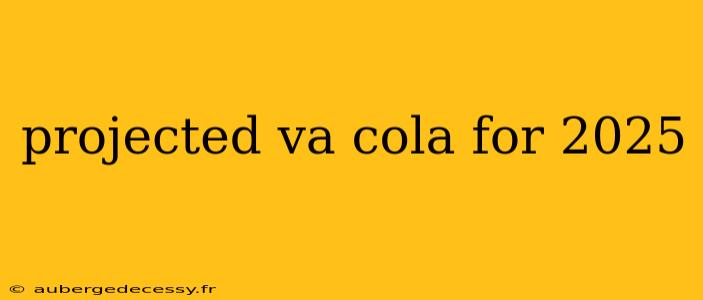 projected va cola for 2025