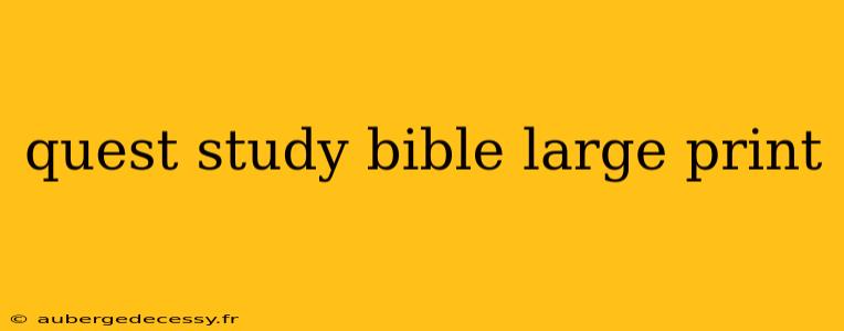 quest study bible large print