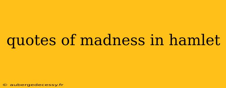 quotes of madness in hamlet