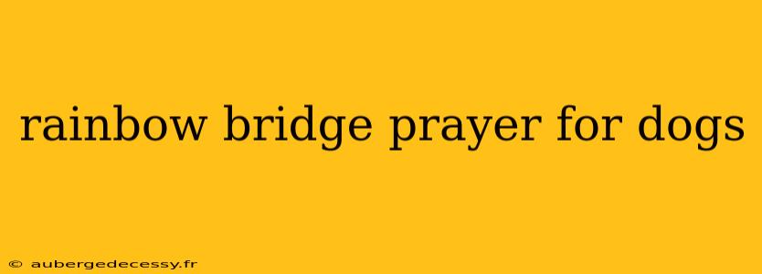 rainbow bridge prayer for dogs