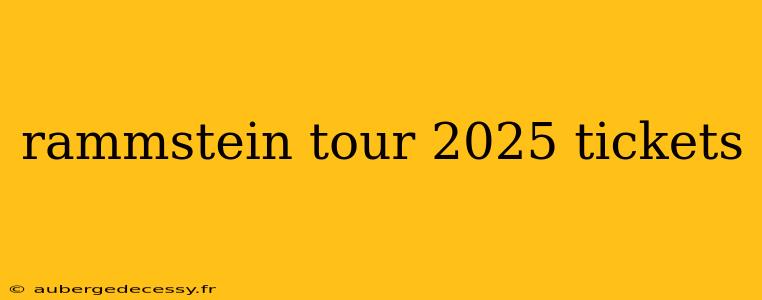 rammstein tour 2025 tickets