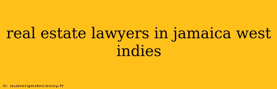 real estate lawyers in jamaica west indies