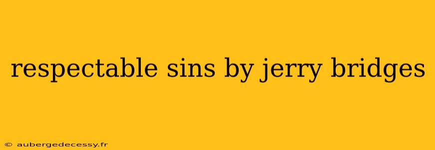 respectable sins by jerry bridges