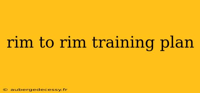 rim to rim training plan