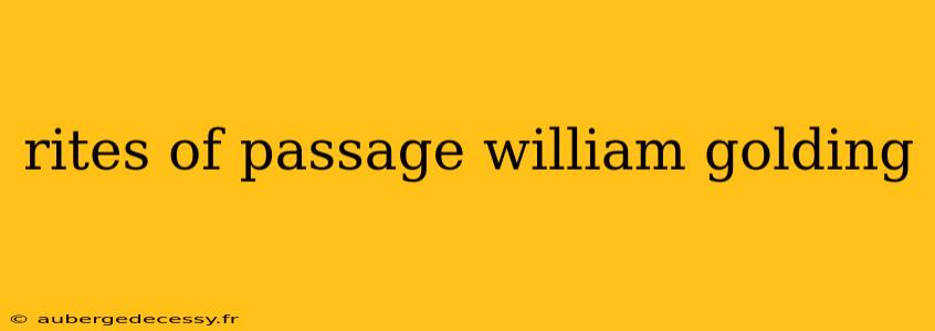 rites of passage william golding