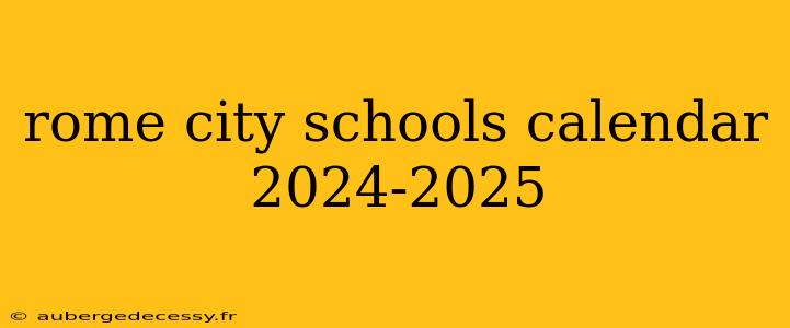 rome city schools calendar 2024-2025