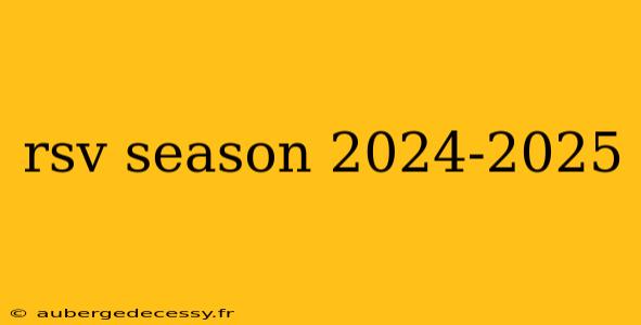 rsv season 2024-2025