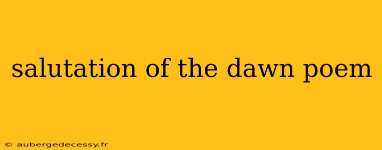 salutation of the dawn poem