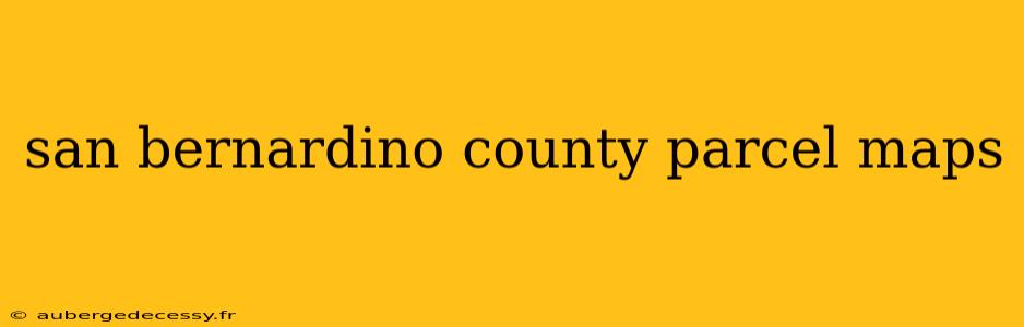 san bernardino county parcel maps