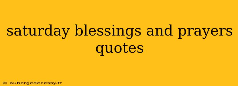 saturday blessings and prayers quotes