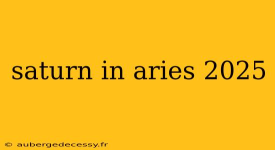 saturn in aries 2025