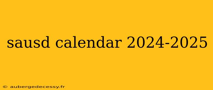 sausd calendar 2024-2025