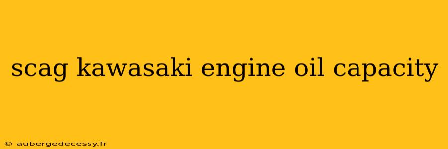 scag kawasaki engine oil capacity