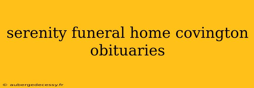 serenity funeral home covington obituaries