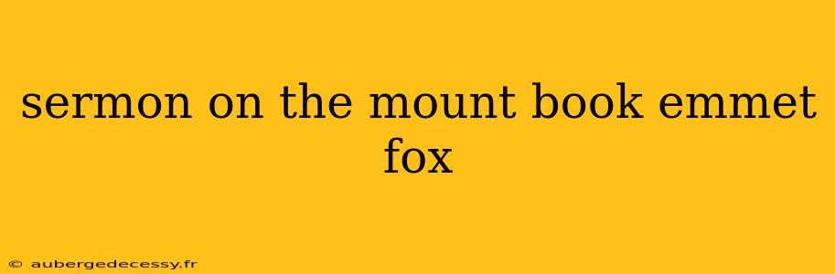 sermon on the mount book emmet fox