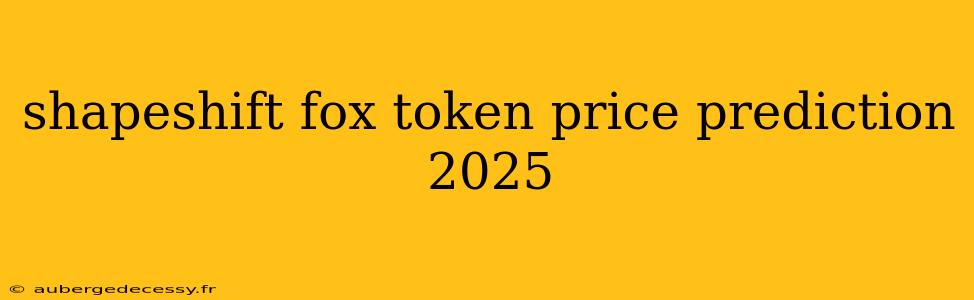 shapeshift fox token price prediction 2025