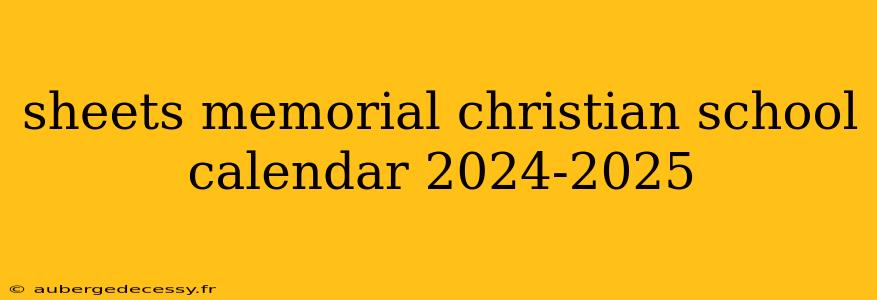 sheets memorial christian school calendar 2024-2025