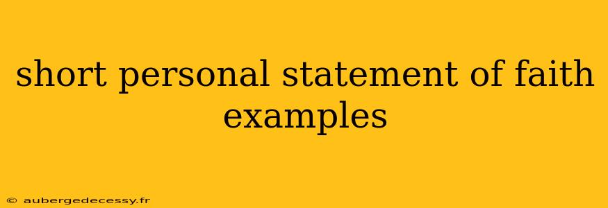 short personal statement of faith examples