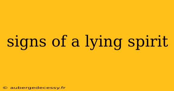 signs of a lying spirit