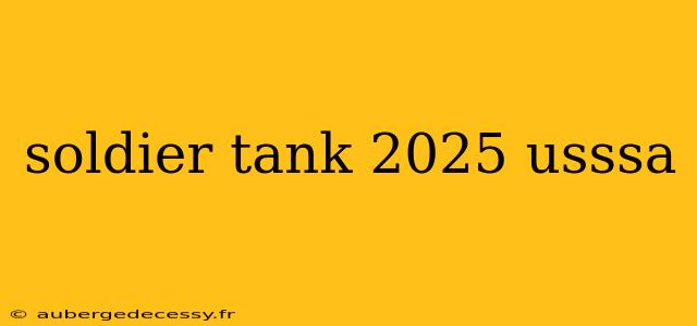 soldier tank 2025 usssa