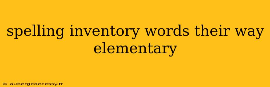 spelling inventory words their way elementary