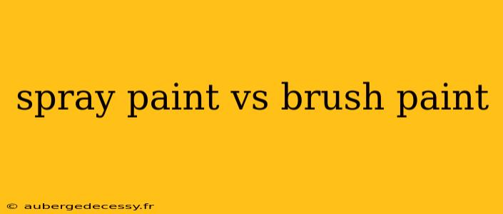 spray paint vs brush paint