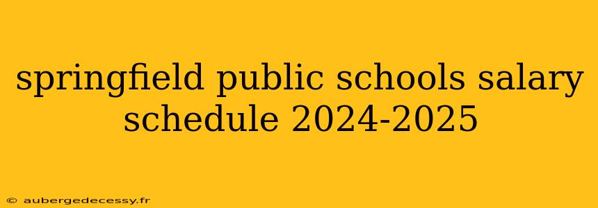 springfield public schools salary schedule 2024-2025