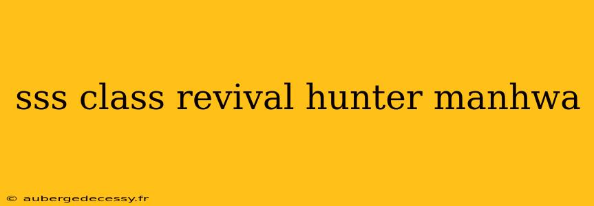 sss class revival hunter manhwa