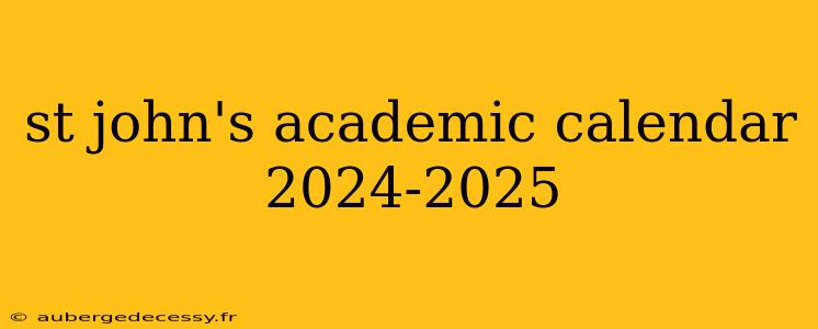 st john's academic calendar 2024-2025