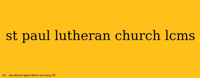 st paul lutheran church lcms