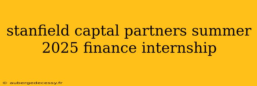 stanfield captal partners summer 2025 finance internship