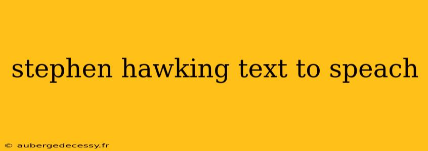 stephen hawking text to speach