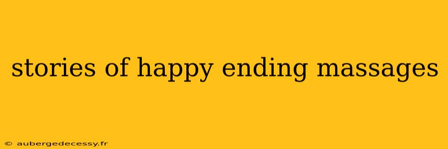 stories of happy ending massages