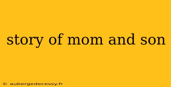 story of mom and son