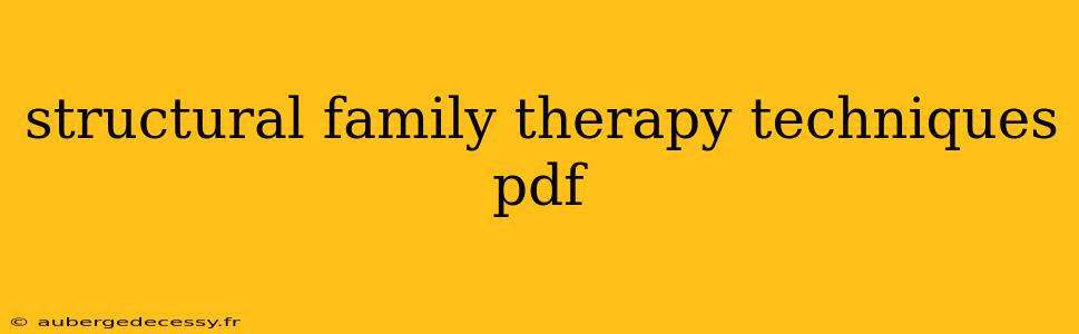 structural family therapy techniques pdf