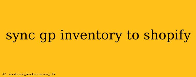 sync gp inventory to shopify