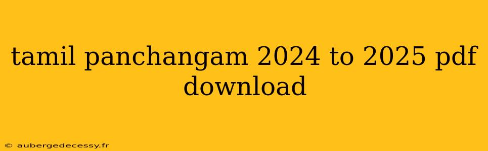 tamil panchangam 2024 to 2025 pdf download