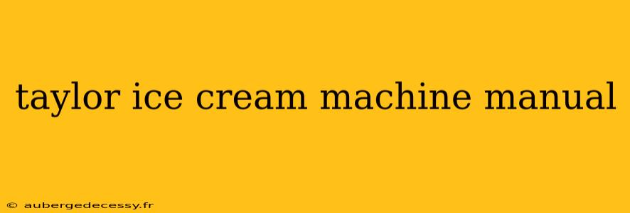 taylor ice cream machine manual