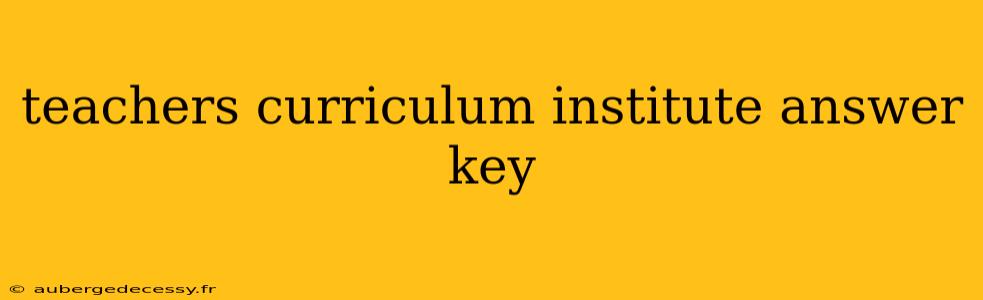 teachers curriculum institute answer key