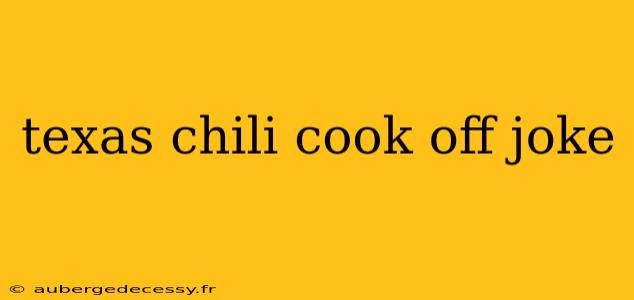 texas chili cook off joke