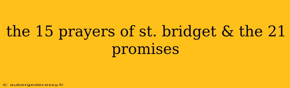 the 15 prayers of st. bridget & the 21 promises