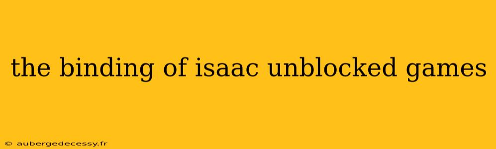 the binding of isaac unblocked games