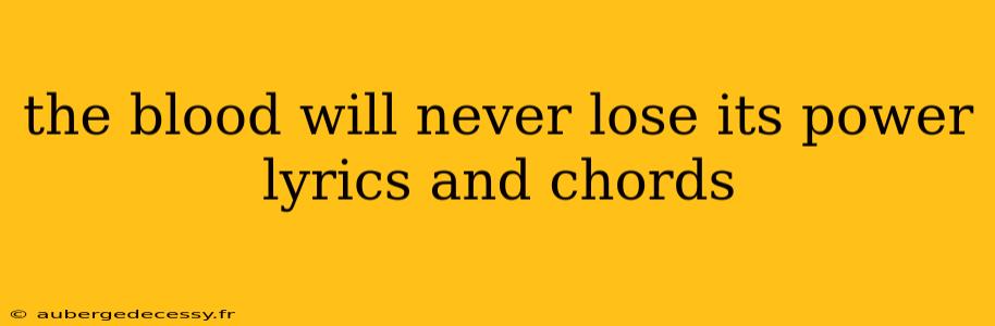 the blood will never lose its power lyrics and chords