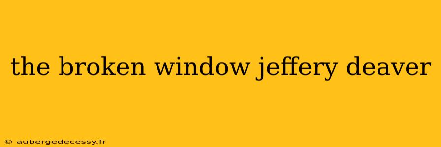 the broken window jeffery deaver