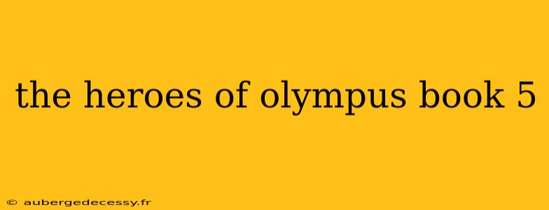 the heroes of olympus book 5