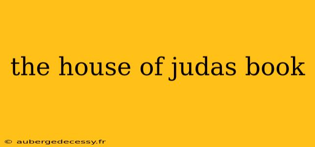 the house of judas book