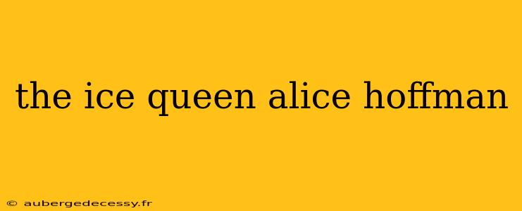 the ice queen alice hoffman