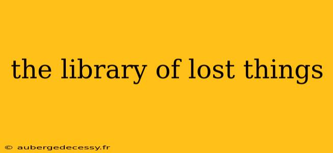 the library of lost things